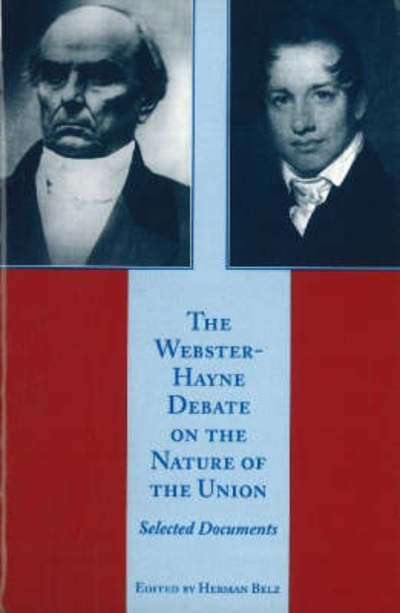Cover for Herman Belz · Webster-Hayne Debate on the Nature of the Union (Paperback Book) (2000)