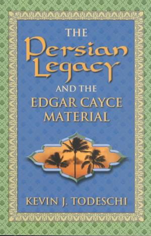 Cover for Kevin J. Todeschi · The Persian Legacy and the Edgar Cayce Material (Paperback Book) (2000)