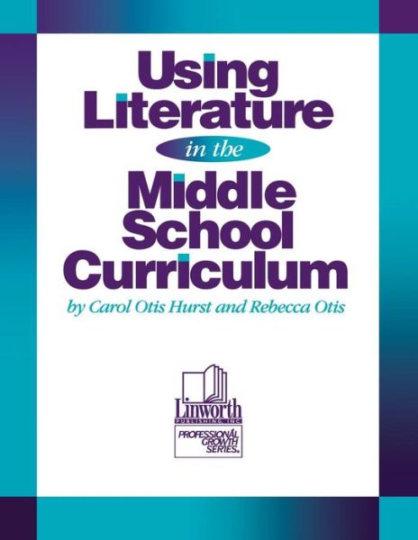 Cover for Carol Otis Hurst · Using Literature in the Middle School Curriculum (Paperback Book) (1999)