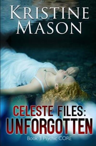 Cover for Kristine Mason · Celeste Files (Paperback Book) (2015)
