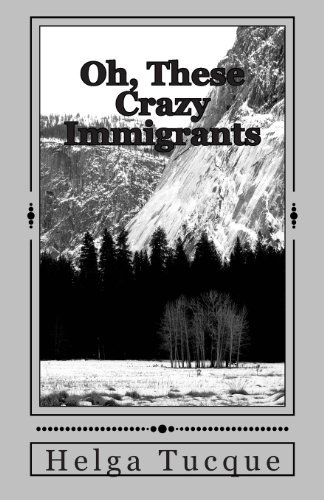 Cover for Ms Helga Tucque · Oh, These Crazy Immigrants (Paperback Bog) (2013)