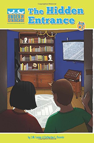 The Hidden Entrance (Under the Staircase - an Economic Adventure Series for Kids) (Volume 2) - Catherine L. Osornio - Books - Under the Staircase - An Economic Advent - 9780991318735 - June 29, 2014
