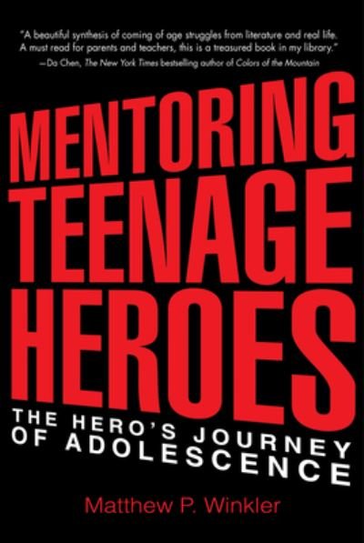Cover for Matthew P. Winkler · Mentoring Teenage Heroes: The Hero's Journey of Adolescence (Paperback Book) (2017)