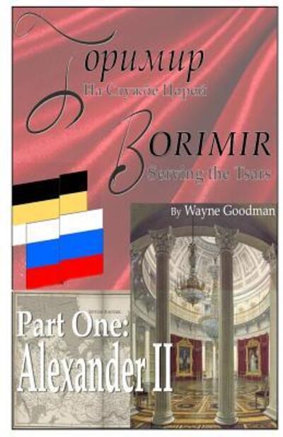 Cover for Wayne Goodman · Borimir : Part One : Alexander II (Book) (2018)