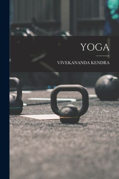 Cover for Vivekananda Kendra · Yoga (Book) (2022)