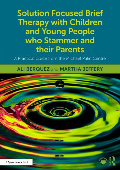 Cover for Ali Berquez · Solution Focused Brief Therapy with Children and Young People who Stammer and their Parents: A Practical Guide from the Michael Palin Centre (Paperback Book) (2024)