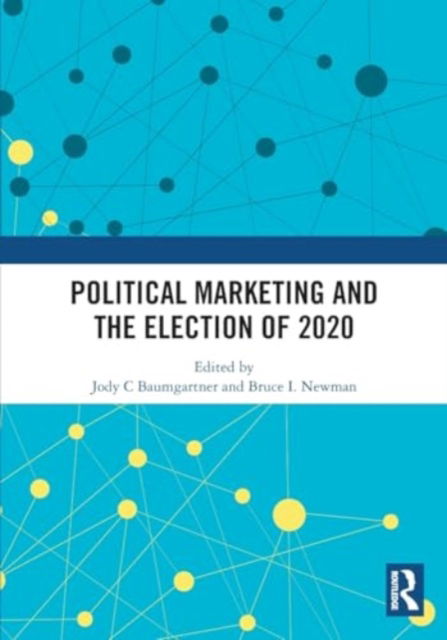 Political Marketing and the Election of 2020 -  - Bøger - Taylor & Francis Ltd - 9781032434735 - 28. november 2024