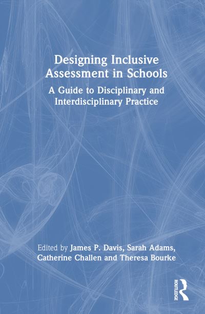 Designing Inclusive Assessment in Schools: A Guide to Disciplinary and Interdisciplinary Practice -  - Books - Taylor & Francis Ltd - 9781032728735 - October 21, 2024