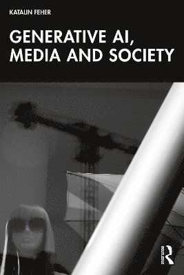 Cover for Katalin Feher · Generative AI, Media, and Society (Paperback Book) (2025)