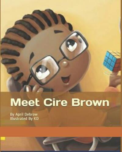 Cover for April Debrow · Meet Cire Brown : Meet Cire Brown (Paperback Book) (2019)