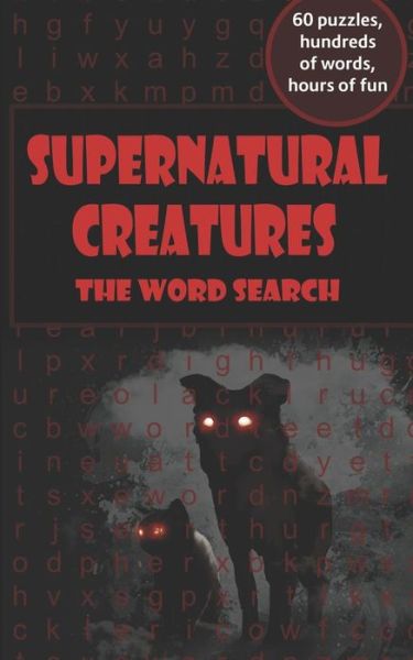 Supernatural Creatures - Arthur Kundell - Książki - Independently Published - 9781078272735 - 5 lipca 2019