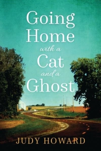 Cover for Judy Howard · Going Home with a Cat and a Ghost (Paperback Book) (2021)