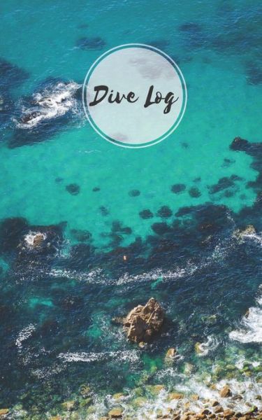 Cover for Saltyhairbooks · Dive Log (Paperback Book) (2019)