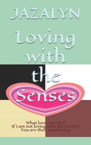 Cover for Jazalyn · Loving with the Senses (Paperback Book) (2019)