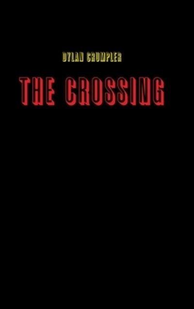 Cover for Dylan Crumpler · Crossing (Hardback) (Bog) (2012)