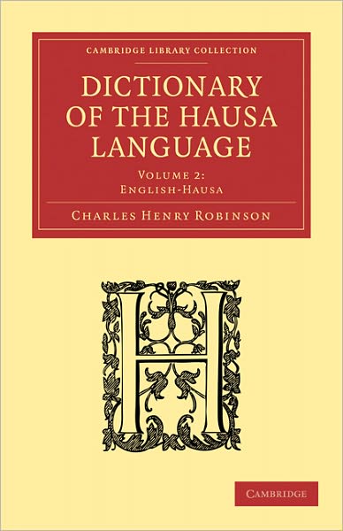 Cover for Charles Henry Robinson · Dictionary of the Hausa Language - Cambridge Library Collection - Linguistics (Paperback Book) (2010)