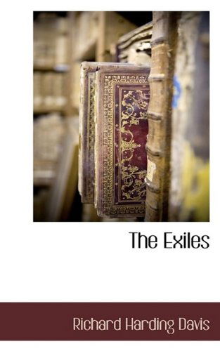 Cover for Richard Harding Davis · The Exiles (Hardcover Book) (2009)