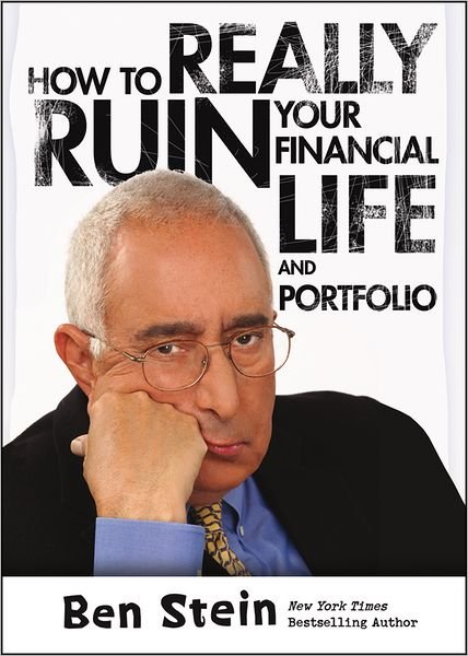Cover for Ben Stein · How To Really Ruin Your Financial Life and Portfolio (Inbunden Bok) (2012)