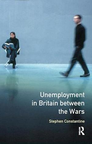 Cover for Stephen Constantine · Unemployment in Britain Between the Wars - Seminar Studies (Hardcover Book) (2017)