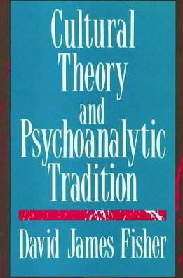 Cover for David Fisher · Cultural Theory and Psychoanalytic Tradition (Inbunden Bok) (2017)