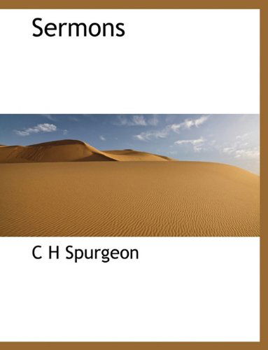 Sermons - C H Spurgeon - Książki - BiblioLife - 9781140005735 - 4 kwietnia 2010