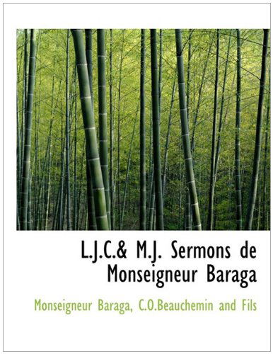 Cover for Monseigneur Baraga · L.j.c.&amp; M.j. Sermons De Monseigneur Baraga (Paperback Book) [French edition] (2010)