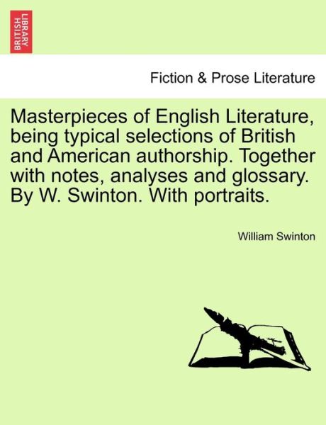 Cover for William Swinton · Masterpieces of English Literature, Being Typical Selections of British and American Authorship. Together with Notes, Analyses and Glossary. by W. Swi (Paperback Book) (2011)