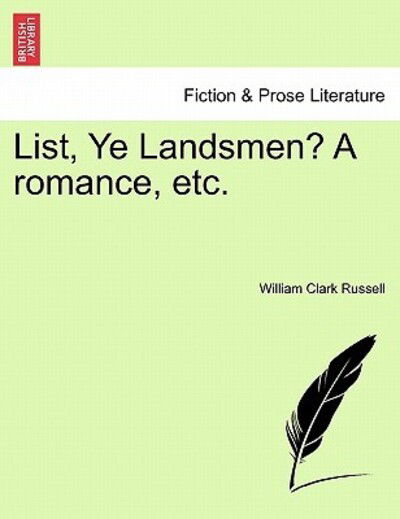 Cover for William Clark Russell · List, Ye Landsmen? a Romance, Etc. (Paperback Book) (2011)