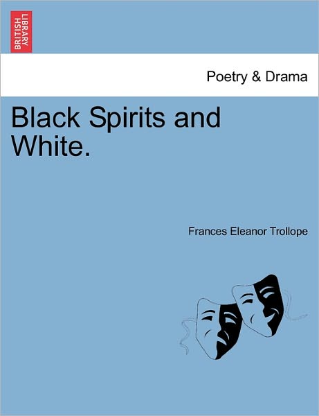 Cover for Frances Eleanor Trollope · Black Spirits and White. (Paperback Book) (2011)