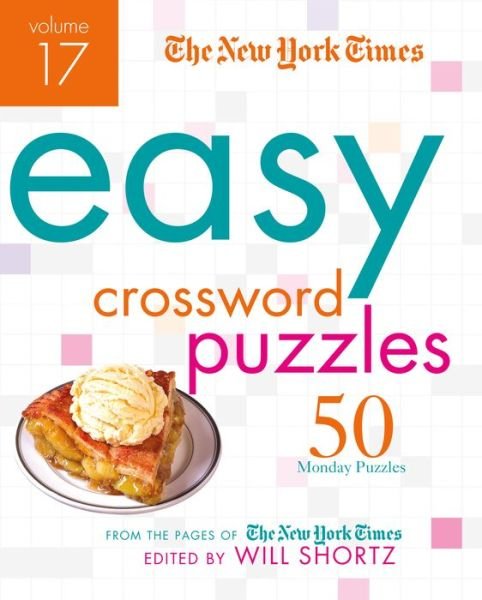 Cover for Will Shortz · The New York Times Easy Crossword Puzzles Volume 17: 50 Monday Puzzles from the Pages of The New York Times (Spiralbok) (2016)