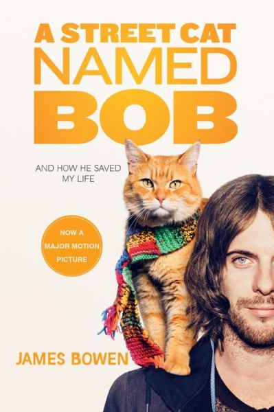 Cover for James Bowen · A Street Cat Named Bob: And How He Saved My Life (Paperback Bog) (2016)