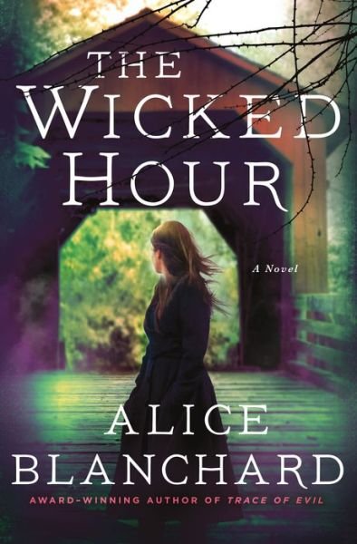 Cover for Alice Blanchard · The Wicked Hour: A Natalie Lockhart Novel (Hardcover Book) (2021)