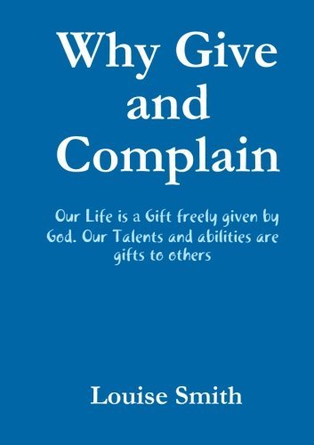 Cover for Louise Smith · Why Give and Complain (Paperback Bog) (2013)