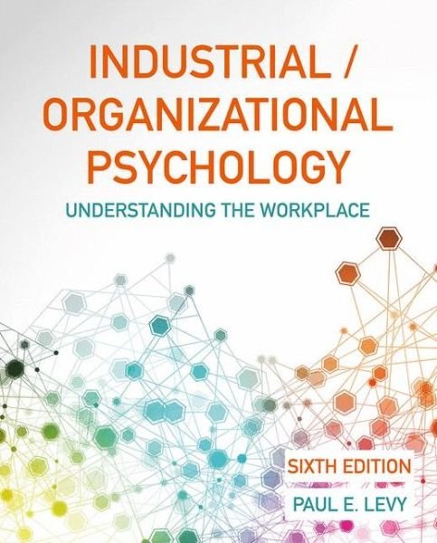 Cover for Paul Levy · Industrial / Organizational Psychology: Understanding the Workplace (Hardcover bog) [6th ed. 2020 edition] (2019)