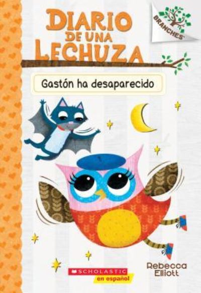 Cover for Rebecca Elliott · Diario de una Lechuza #6 : Gastón ha desaparecido (Paperback Book) (2018)