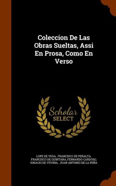 Coleccion de Las Obras Sueltas, Assi En Prosa, Como En Verso - Lope De Vega - Books - Arkose Press - 9781346322735 - November 8, 2015