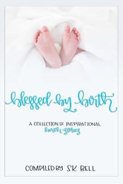 Cover for SK Bell · Blessed by Birth (Paperback Bog) (2019)