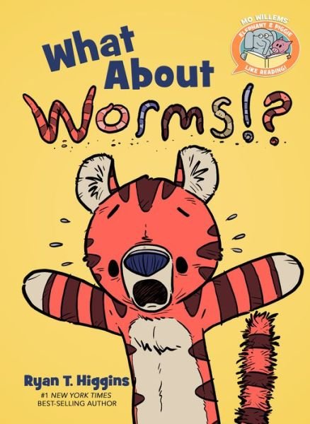 Cover for Ryan T. Higgins · What About Worms (Gebundenes Buch) (2020)