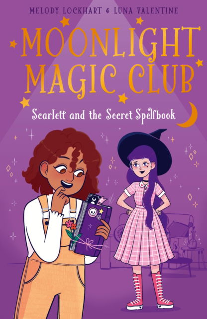 Cover for Melody Lockhart · Moonlight Magic Club: Scarlett and the Secret Spellbook - Moonlight Magic Club (Paperback Book) (2024)