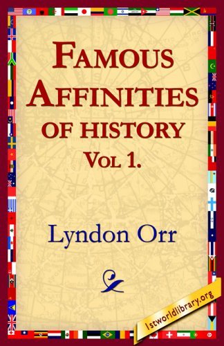 Cover for Lyndon Orr · Famous Affinities of History, Vol 1 (Taschenbuch) (2005)