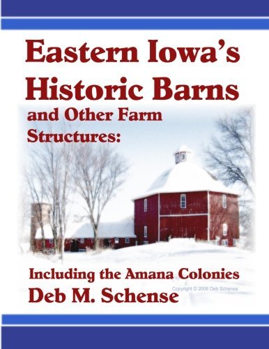 Cover for Deb Schense · Eastern Iowa's Historic Barns and Other Farm Structures:  Including the Amana Colonies (Paperback Book) (2006)