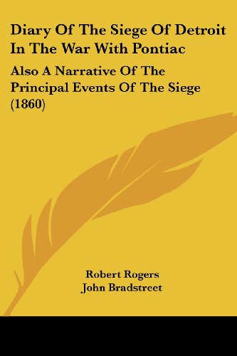 Cover for Robert Rogers · Diary of the Siege of Detroit in the War with Pontiac: Also a Narrative of the Principal Events of the Siege (1860) (Paperback Book) (2008)