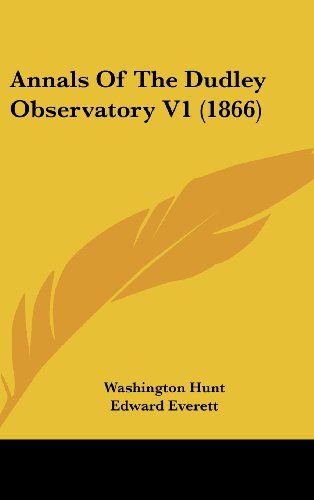 Cover for Edward Everett · Annals of the Dudley Observatory V1 (1866) (Hardcover Book) (2008)