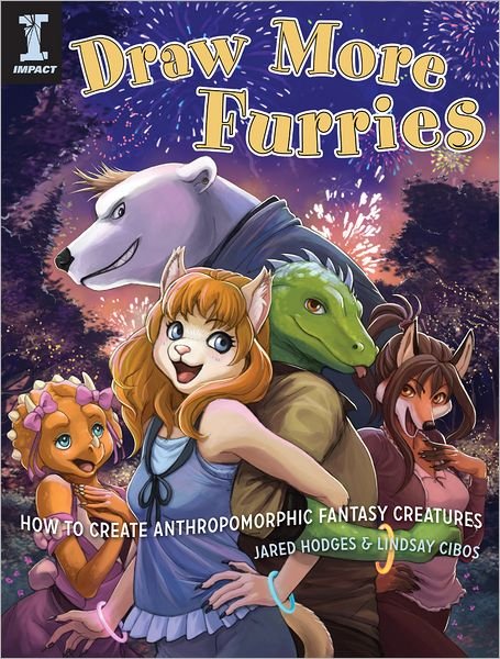 Cover for Jared Hodges and Lindsay Cibos · Draw More Furries: How to Create Anthropomorphic Fantasy Creatures (Paperback Book) (2012)