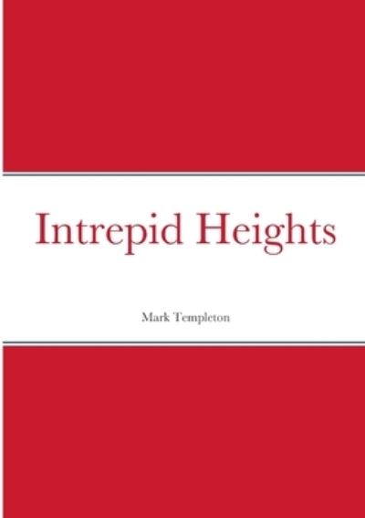 Cover for Mark Templeton · Intrepid Heights (Book) (2013)