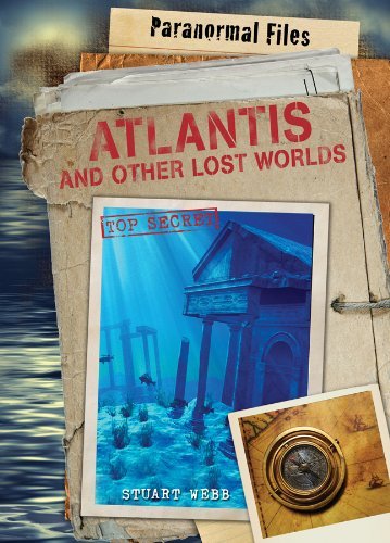 Cover for Stuart Webb · Atlantis and Other Lost Worlds (Paranormal Files) (Hardcover Book) (2012)