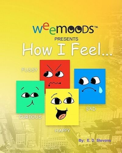 Cover for E D Stevens · How I Feel: Weemoods (Pocketbok) (2010)