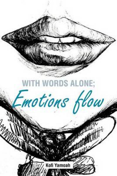 Cover for Kofi Yamoah · With Words Alone; Emotions Flow (Paperback Book) (2011)