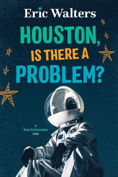 Cover for Eric Walters · Houston, Is There a Problem? (Book) (2021)