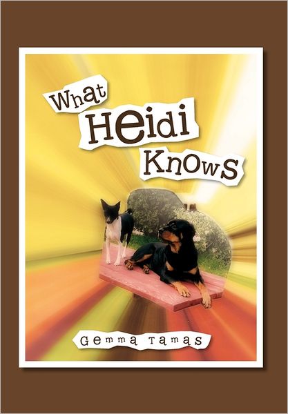 Cover for Gemma Tamas · What Heidi Knows (Hardcover Book) (2011)